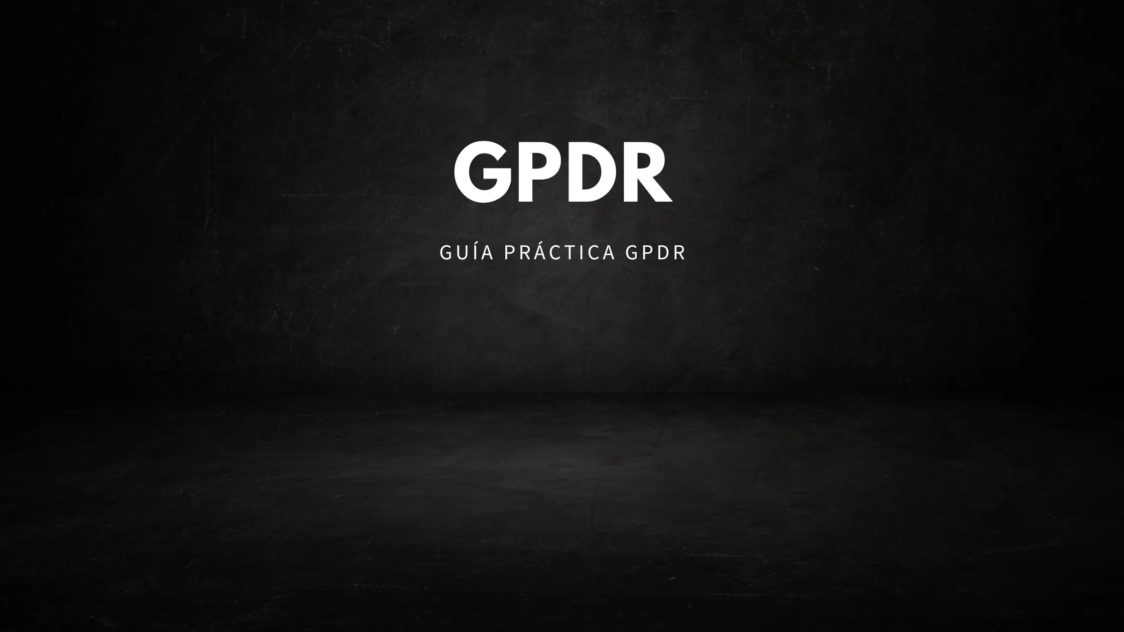En este momento estás viendo RGPD: Guía definitiva para empresas y autónomos
