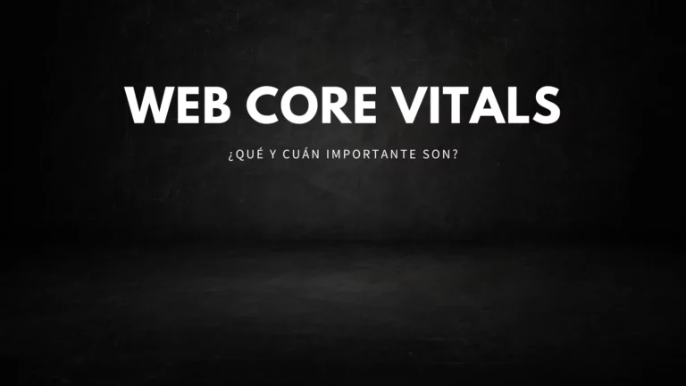 Lee más sobre el artículo Web Core Vitals