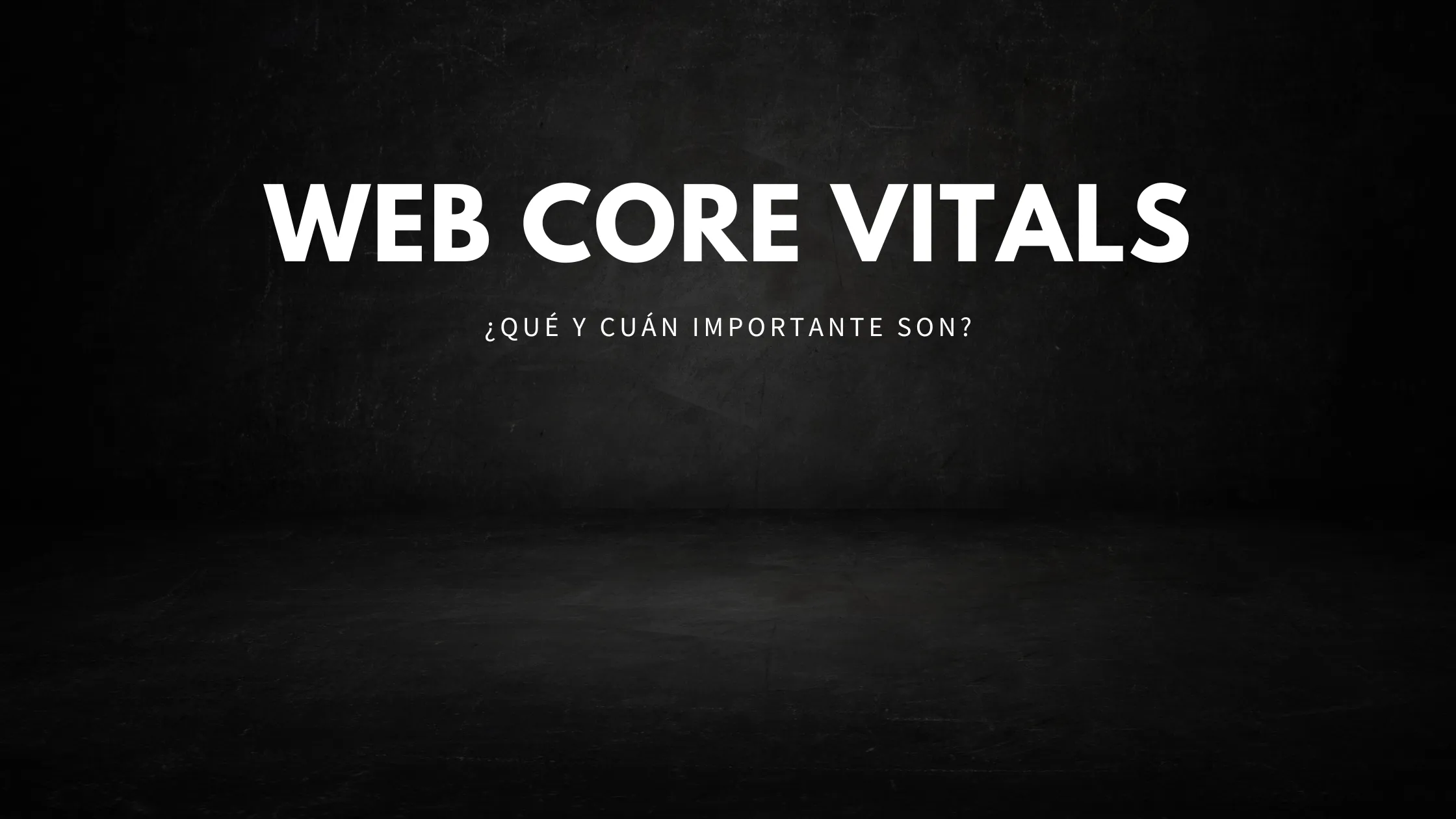 En este momento estás viendo Web Core Vitals
