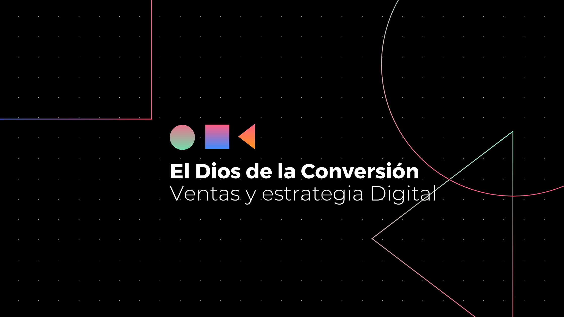 En este momento estás viendo Guía: El dios de la conversión y estrategias de Venta Digital