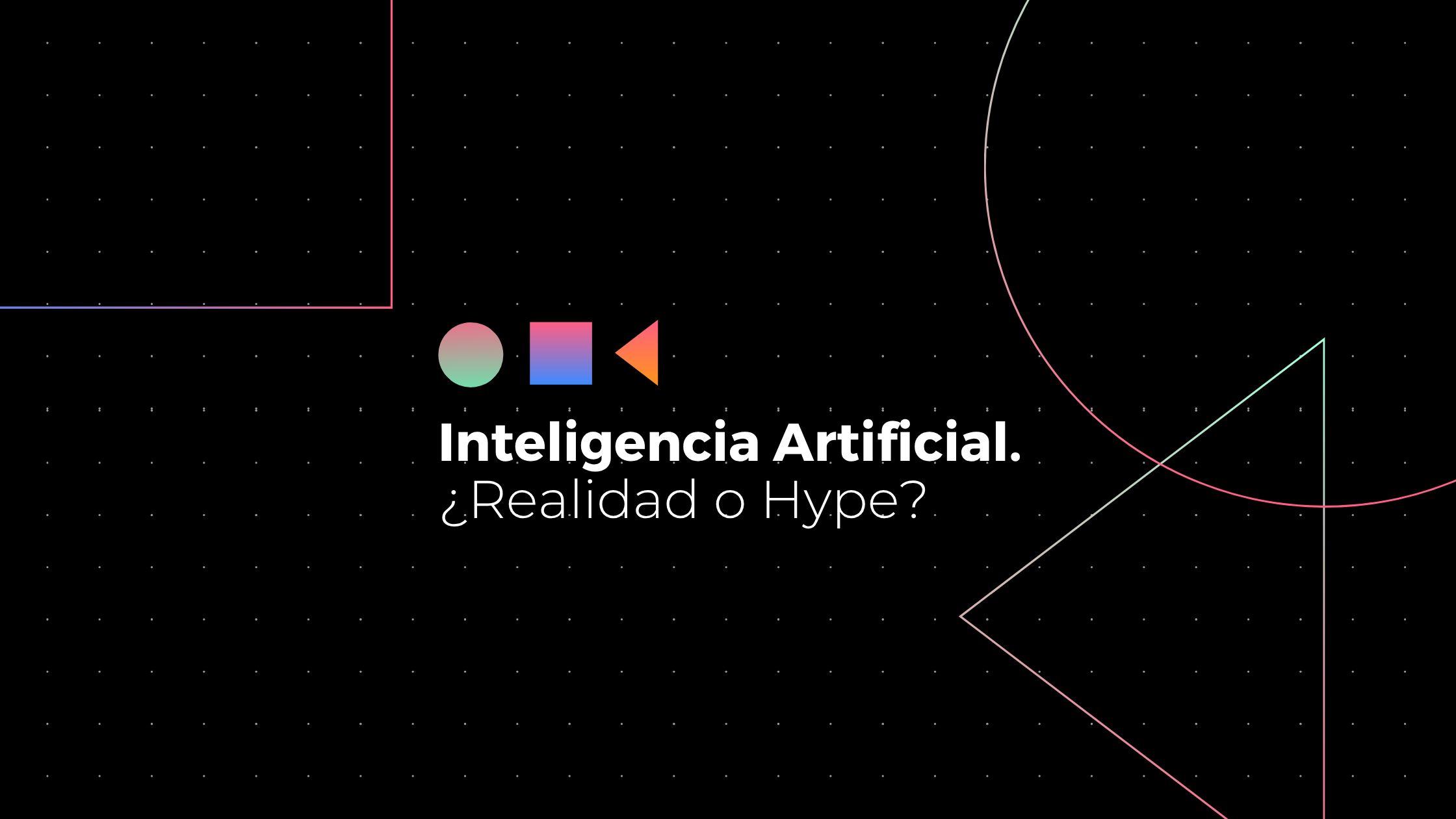 En este momento estás viendo Guía: Inteligencia Artificial ¿Realidad o ficción? Un análisis crítico